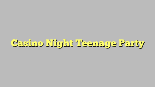 Casino Night Teenage Party