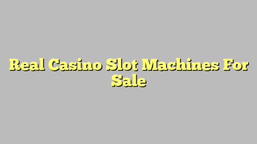 Real Casino Slot Machines For Sale
